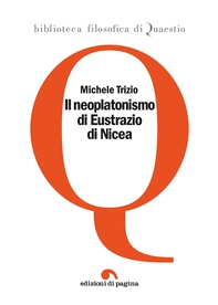 Il neoplatonismo di Eustrazio di Nicea - Librerie.coop Il neoplatonismo di Eustrazio di Nicea - Librerie.coop