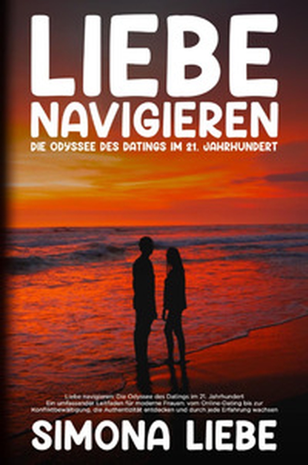 Liebe navigieren. Die Odyssee des Datings im 21. Jahrhundert - Librerie.coop Liebe navigieren. Die Odyssee des Datings im 21. Jahrhundert - Librerie.coop