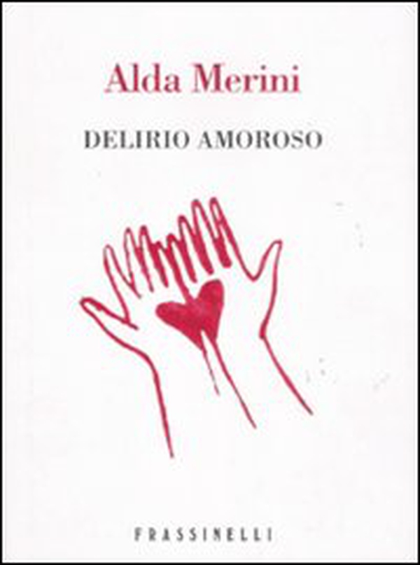 Delirio amoroso - Librerie.coop Delirio amoroso - Librerie.coop