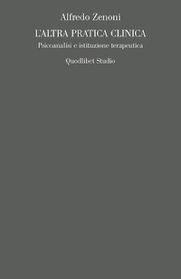 L'altra pratica clinica. Psicoanalisi e istituzione terapeutica - Librerie.coop L'altra pratica clinica. Psicoanalisi e istituzione terapeutica - Librerie.coop