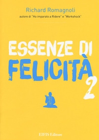 Essenze di felicità - Vol. 2 - Librerie.coop Essenze di felicità - Vol. 2 - Librerie.coop