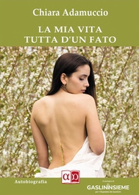 La mia vita tutta d'un fato - Librerie.coop La mia vita tutta d'un fato - Librerie.coop