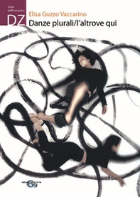 Danze plurali. L'altrove qui - Librerie.coop