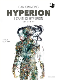 Hyperion: I canti di Hyperion - Libro uno di due - Librerie.coop Hyperion: I canti di Hyperion - Libro uno di due - Librerie.coop
