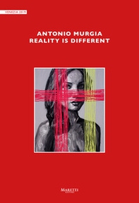 Antonio Murgia. Reality is different - Librerie.coop