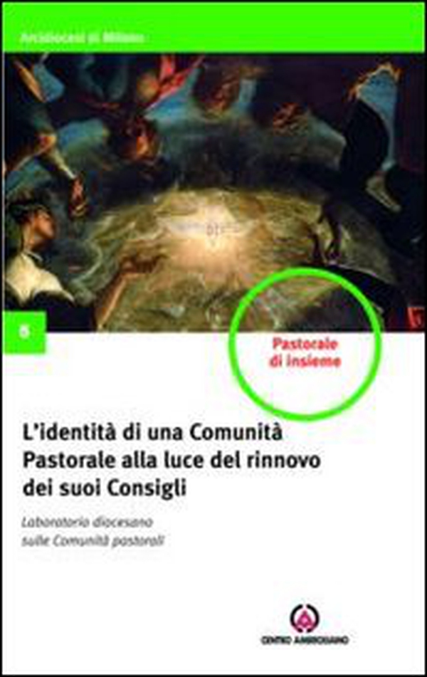 L'identità di una comunità pastorale alla luce del rinnovo dei suoi consigli. Laboratorio diocesano sulle Comunità pastorali - Librerie.coop L'identità di una comunità pastorale alla luce del rinnovo dei suoi consigli. Laboratorio diocesano sulle Comunità pastorali - Librerie.coop
