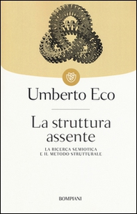 La struttura assente. La ricerca semiotica e il metodo strutturale - Librerie.coop La struttura assente. La ricerca semiotica e il metodo strutturale - Librerie.coop