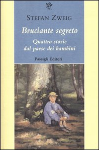 Bruciante segreto. Quattro storie dal paese dei bambini - Librerie.coop