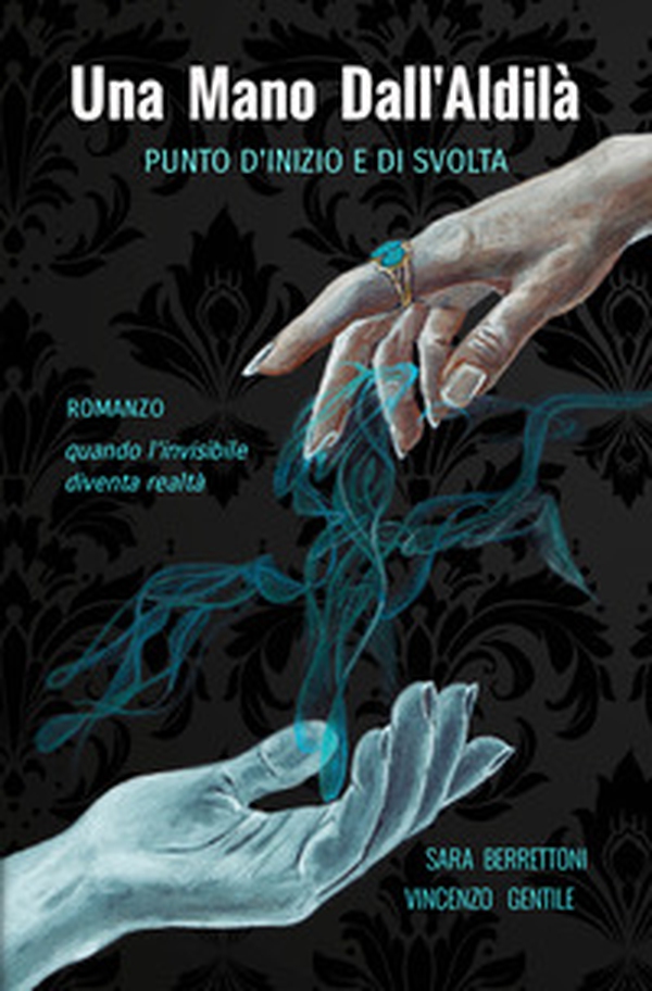 Una mano dall'aldilà. Punto d'inizio e di svolta - Librerie.coop Una mano dall'aldilà. Punto d'inizio e di svolta - Librerie.coop
