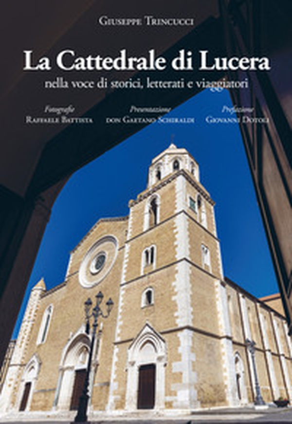 La Cattedrale di Lucera nella voce di storici, letterati e viaggiatori - Librerie.coop La Cattedrale di Lucera nella voce di storici, letterati e viaggiatori - Librerie.coop