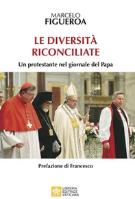 Le diversità riconciliate. Un protestante nel giornale del Papa - Librerie.coop