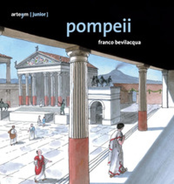 Pompeii. Guida junior - Librerie.coop Pompeii. Guida junior - Librerie.coop