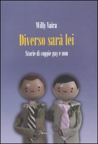 Diverso sarà lei! Storie di coppie gay e non - Librerie.coop