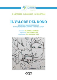 Il valore del dono. Domenico Mario Logroscino e la Fondazione «Leopardi nella sua Luce» - Librerie.coop