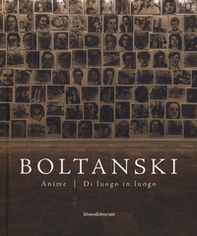 Boltanski. Anime. Di luogo in luogo. Catalogo della mostra (Bologna, 26 giugno-12 novembre 2017) - Librerie.coop