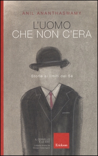 L'uomo che non c'era. Storie ai limiti del Sé - Librerie.coop