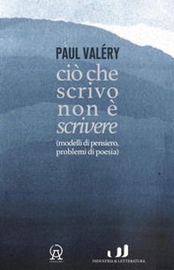 Ciò che scrivo non è scrivere (modelli di pensiero, problemi di poesia) - Librerie.coop Ciò che scrivo non è scrivere (modelli di pensiero, problemi di poesia) - Librerie.coop