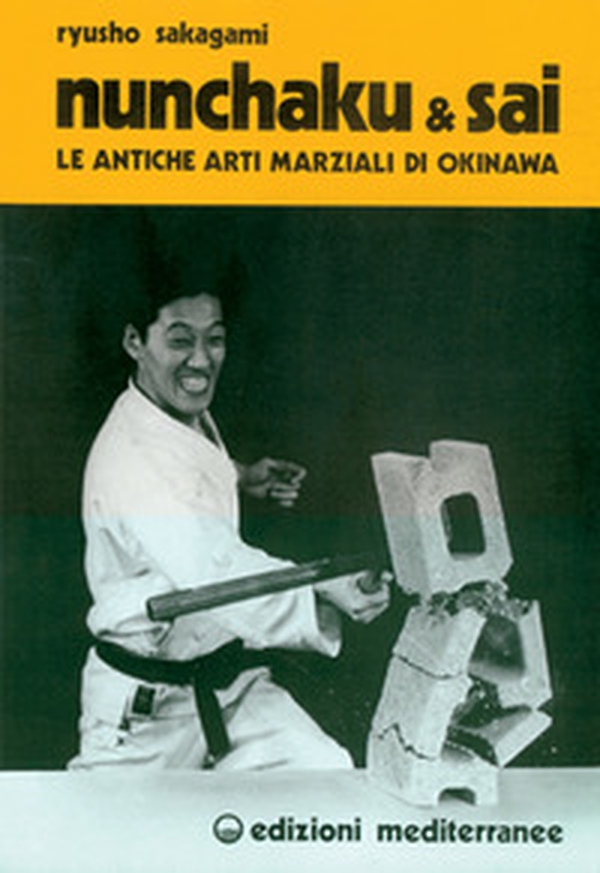 Nunchaku e sai. Le antiche arti marziali di Okinawa - Librerie.coop