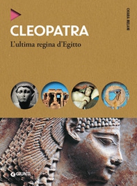 Cleopatra. L'ultima regina d'Egitto - Librerie.coop Cleopatra. L'ultima regina d'Egitto - Librerie.coop