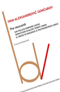 Tre racconti: Un felice errore-Servitori d'altri tempi-Il mese di maggio a Pietroburgo - Librerie.coop Tre racconti: Un felice errore-Servitori d'altri tempi-Il mese di maggio a Pietroburgo - Librerie.coop