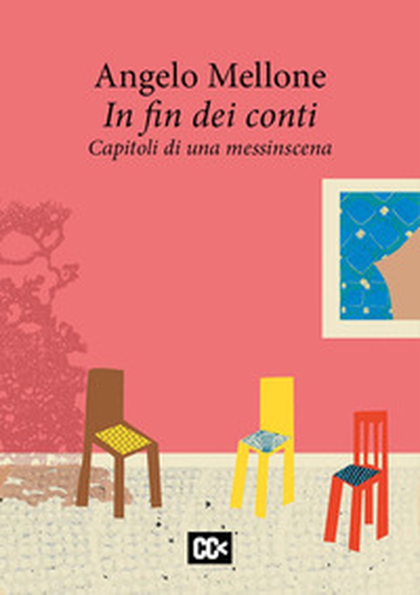In fin dei conti. Capitoli di una messinscena - Librerie.coop In fin dei conti. Capitoli di una messinscena - Librerie.coop