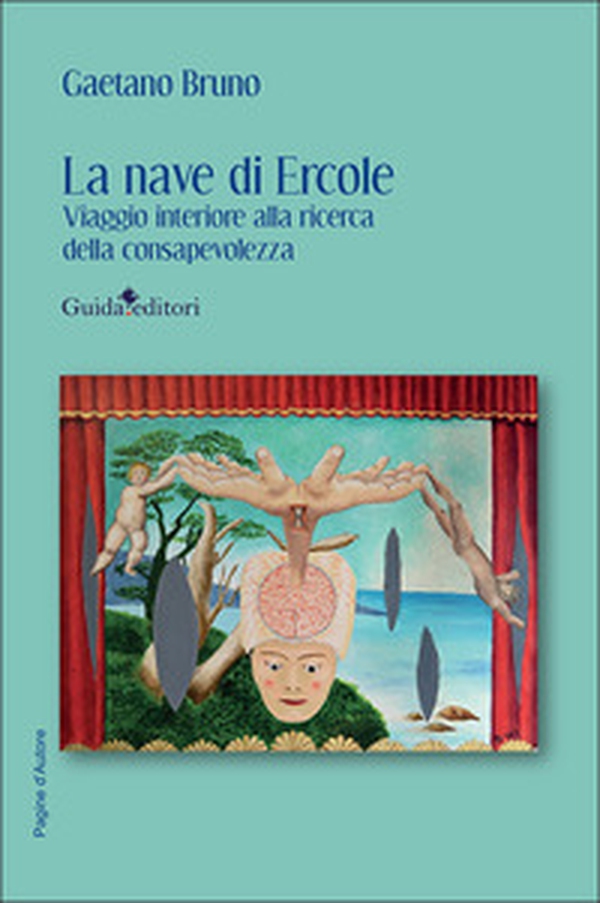 La nave di Ercole. Viaggio interiore alla ricerca della consapevolezza - Librerie.coop La nave di Ercole. Viaggio interiore alla ricerca della consapevolezza - Librerie.coop