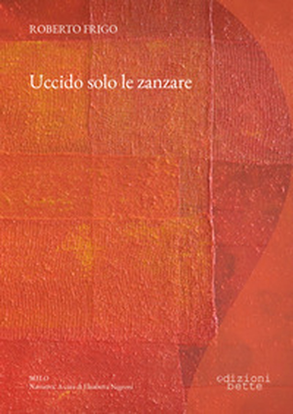 Uccido solo le zanzare - Librerie.coop Uccido solo le zanzare - Librerie.coop