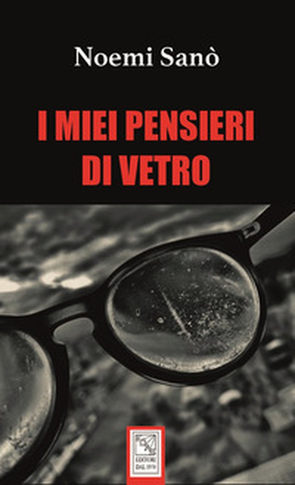 I miei pensieri di vetro - Librerie.coop I miei pensieri di vetro - Librerie.coop