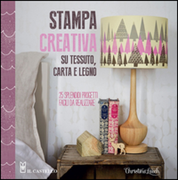 Stampa creativa su tessuto, carta e legno - Librerie.coop Stampa creativa su tessuto, carta e legno - Librerie.coop