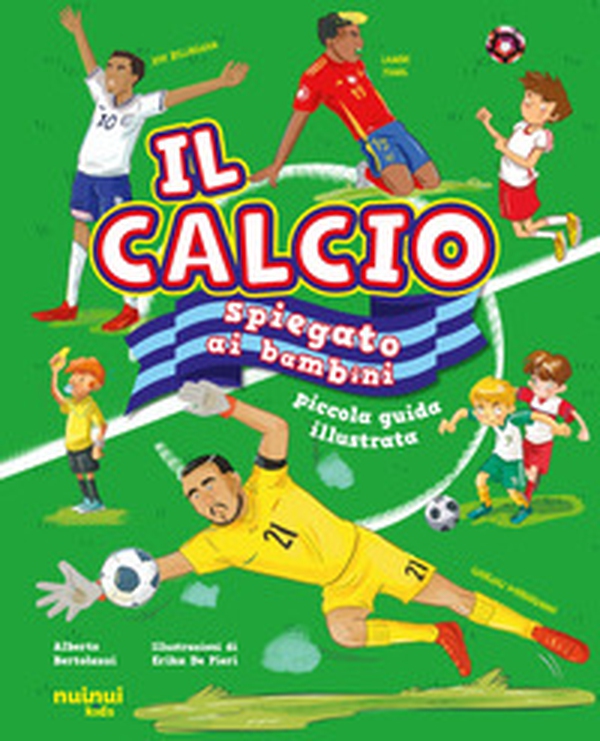 Il calcio spiegato ai bambini. Piccola guida illustrata - Librerie.coop Il calcio spiegato ai bambini. Piccola guida illustrata - Librerie.coop