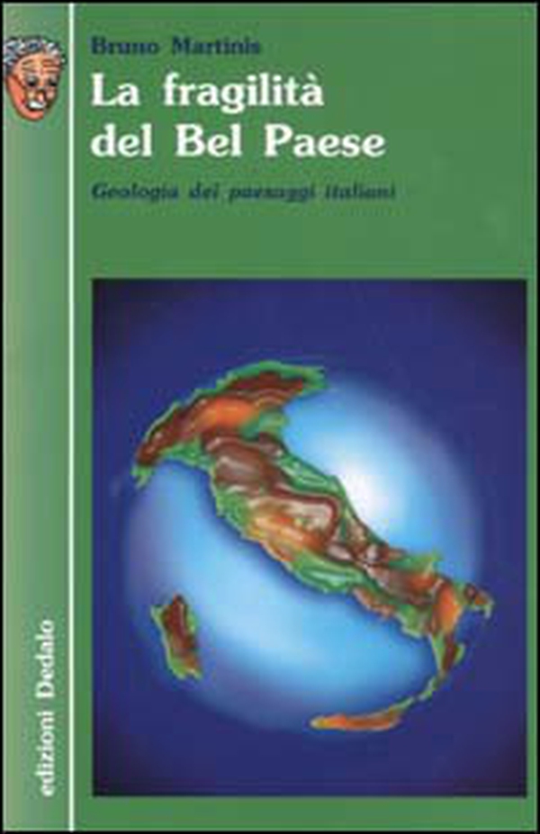 La fragilità del Bel Paese. Geologia dei paesaggi italiani - Librerie.coop La fragilità del Bel Paese. Geologia dei paesaggi italiani - Librerie.coop