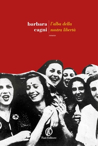L'alba della nostra libertà - Librerie.coop
