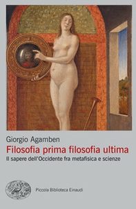 Filosofia prima filosofia ultima. Il sapere dell'Occidente fra metafisica e scienze - Librerie.coop