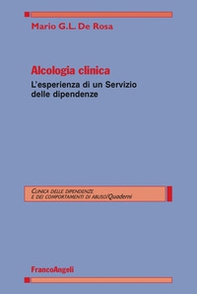 Alcologia clinica. L'esperienza di un servizio delle dipendenze - Librerie.coop