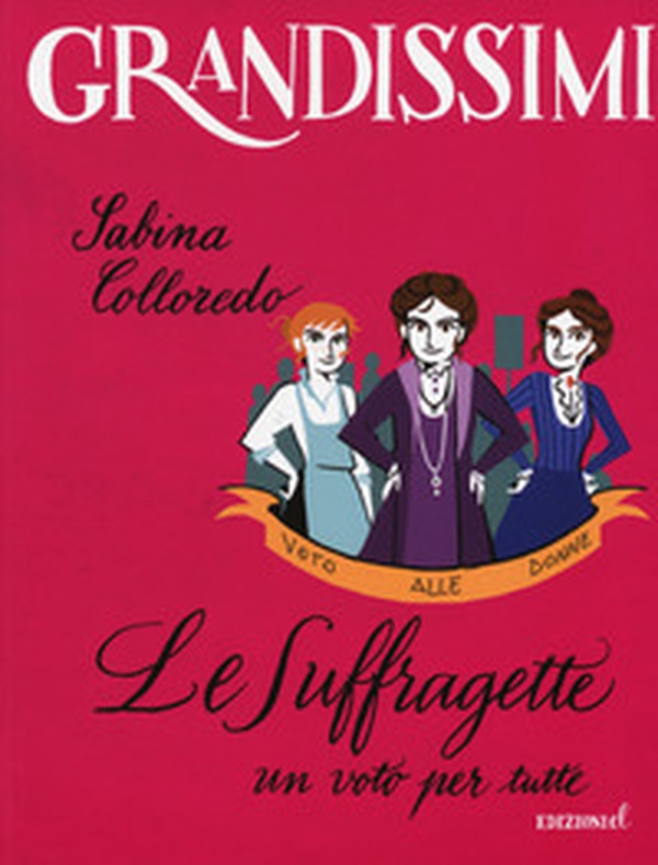 Le suffragette, un voto per tutte - Librerie.coop Le suffragette, un voto per tutte - Librerie.coop