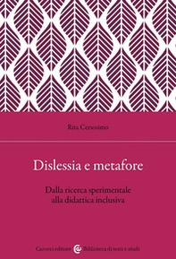 Dislessia e metafore. Dalla ricerca sperimentale alla didattica inclusiva - Librerie.coop
