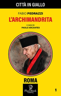 L'Archimandrita. I casi di Paolo Arcantes - Librerie.coop