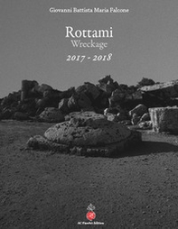 Rottami. Wreckage 2017-2018. Ediz. italiana e inglese - Librerie.coop