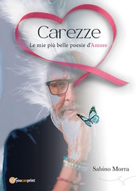 Carezze. Le mie più belle poesie d'amore - Librerie.coop