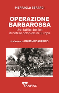 Operazione Barbarossa. Una tattica bellica di natura coloniale in Europa - Librerie.coop