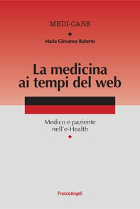 La medicina ai tempi del web. Medico e paziente nell'e-Health - Librerie.coop La medicina ai tempi del web. Medico e paziente nell'e-Health - Librerie.coop