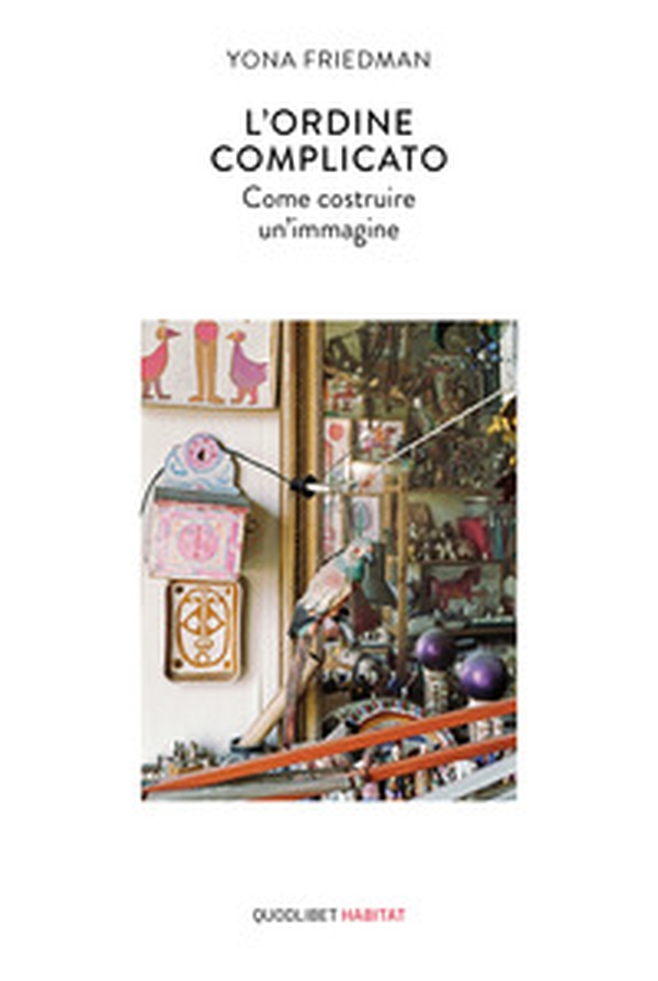 L'ordine complicato. Come costruire un'immagine - Librerie.coop L'ordine complicato. Come costruire un'immagine - Librerie.coop