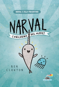 Narval, l'unicorno del mare! - Librerie.coop Narval, l'unicorno del mare! - Librerie.coop