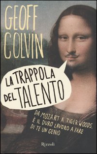 La trappola del talento. Da Mozart a Tiger Woods, è il duro lavoro a fare di te un genio - Librerie.coop