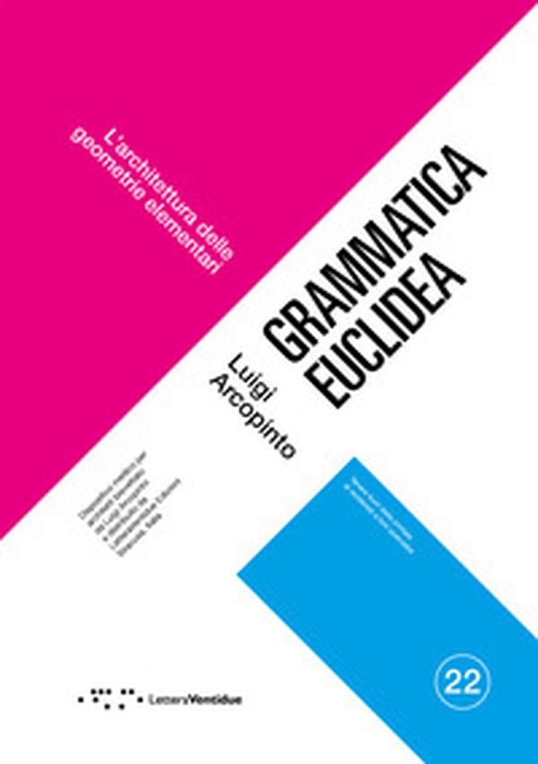 Grammatica euclidea. L'architettura delle geometrie elementari - Librerie.coop Grammatica euclidea. L'architettura delle geometrie elementari - Librerie.coop