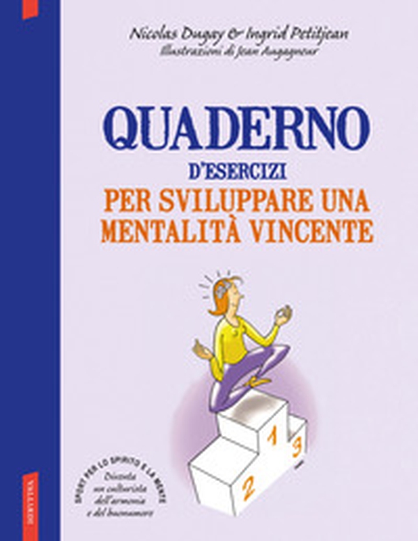 Quaderno d'esercizi per sviluppare una mentalità vincente - Librerie.coop Quaderno d'esercizi per sviluppare una mentalità vincente - Librerie.coop