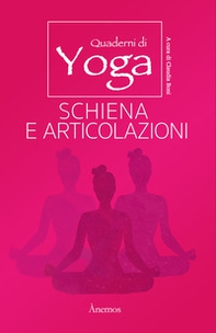 Schiena e articolazioni. Quaderni di yoga - Librerie.coop