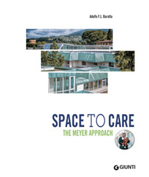 Space to care. The Meyer approach - Librerie.coop