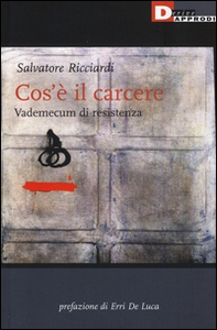 Cos'è il carcere. Vademecum di resistenza - Librerie.coop