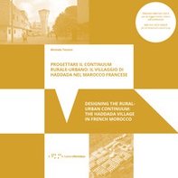 Progettare il continuum rurale-urbano: il villaggio di Haddada nel Marocco francese-Designing the rural-urban continuum: the Haddada village in French Morocco - Librerie.coop